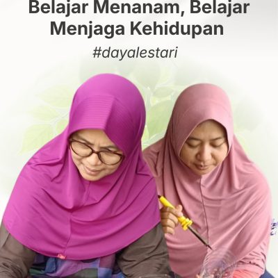 Daya Lestari: Belajar Menanam, Belajar Menjaga Kehidupan